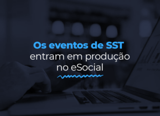 Os eventos de SST entram em produção no eSocial