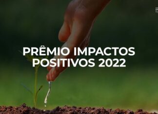 Abertas as inscrições do Prêmio Impactos Positivos 2022